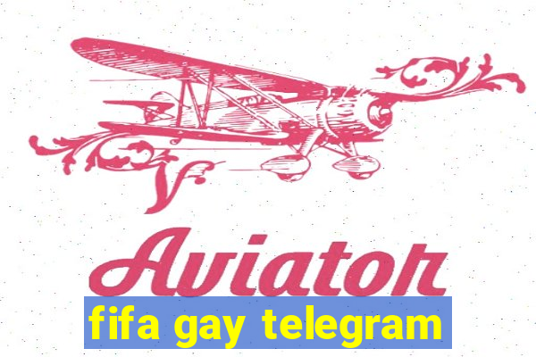 fifa gay telegram